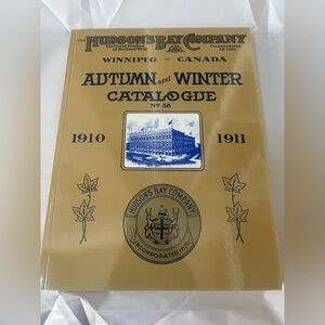 Very rare! A 1910-1911 Hudson’s Bay Company Mail Order Catalogue